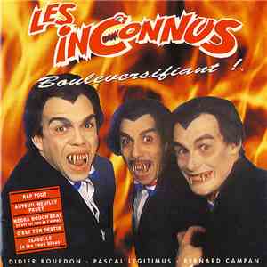 Les Inconnus - Bouleversifiant! album flac