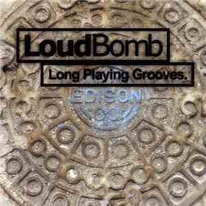 LoudBomb - Long Playing Grooves album flac
