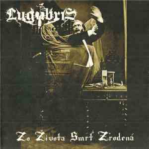 Lugubris - Zo Života Smrť Zrodená album flac