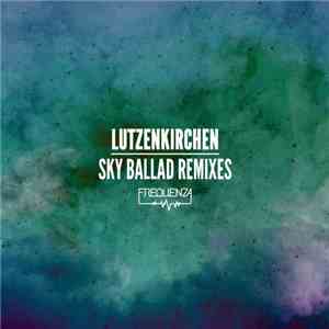 Lutzenkirchen - Sky Ballad Remixed album flac