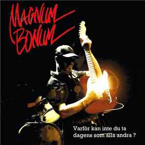 Magnum Bonum - Varför Kan Inte Du Ta Dagens Som Alla Andra? album flac
