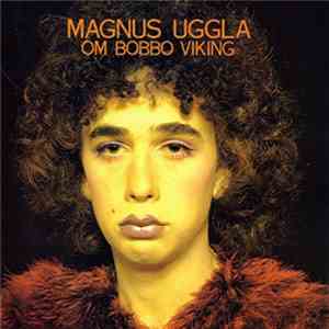 Magnus Uggla - Magnus Uggla Om Bobbo Viking album flac