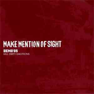 Make Mention Of Sight - Demo'05 Kill Dirty Emotions album flac