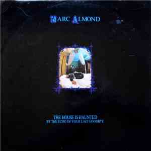 Marc Almond - The House Is Haunted By The Echo Of Your Last Goodbye album flac
