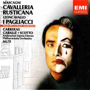Mascagni, Leoncavallo, Carreras, Caballé, Scotto, Ambrosian Opera Chorus, Philharmonia Orchestra, Muti - Cavalleria Rusticana / I Pagliacci Highlights album flac