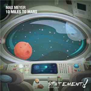 Max Meyer - 10 Miles To Mars album flac