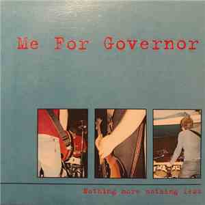 Me For Governor - Nothing More Nothing Less album flac