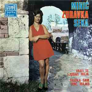 Minić Zdravka Seka - Vrati Se Ljubavi Moja / Tražila Sam Tebe, Majko album flac