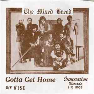Mixed Breed, The - Gotta Get Home / Wise album flac