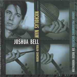 Nicholas Maw – Joshua Bell / London Philharmonic Orchestra, Sir Roger Norrington - Violin Concerto album flac