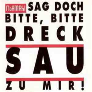 NoRMAhl - Sag Doch Bitte, Bitte Drecksau Zu Mir! album flac