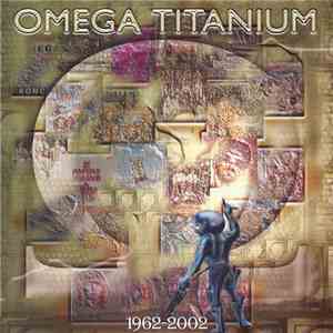 Omega - Titanium 1962-2002 album flac