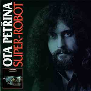 Ota Petřina, Super-robot - Ota Petřina Super-Robot album flac