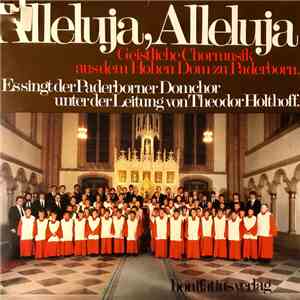 Paderborner Domchor Unter Der Leitung Von Theodor Holthoff - Alleluja,Alleluja (Geistliche Chormusik Aus Dem Hohen Dom Zu Paderborn) album flac