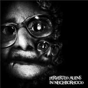 P-A-I-N - Perverted Aliens In Neighborhood album flac