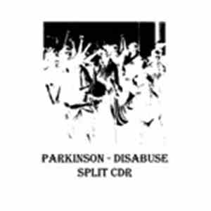 Parkinson  / Disabuse  - Split album flac