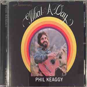 Phil Keaggy - What A Day (40th Anniversary) album flac