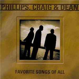 Phillips, Craig & Dean - Favorite Songs Of All album flac