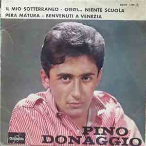 Pino Donaggio - Il Mio Sotterraneo / Oggi... Niente Scuola / Pera Matura / Benvenuti A Venezia album flac