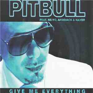 Pitbull Feat. Ne-Yo, Afrojack & Nayer  - Give Me Everything album flac