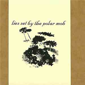 Polar  - Lies Set By The Polar Mob album flac