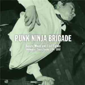 Punk Ninja Brigade - Booze, Weed And Fist Fights Unreleased Classic Tracks 1994-1997 album flac
