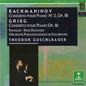 Rachmaninov / Grieg - François - René Duchable, Orchestre Philharmonique De Strasbourg, Theodor Guschlbauer - Concerto Pour Piano Nº 2, Op. 18 / Concerto Pour Piano Op. 16 album flac