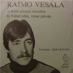Raimo Vesala - Kesä Saapuu Sittenkin / Tuhat Päivää, Tuhat Yötä album flac