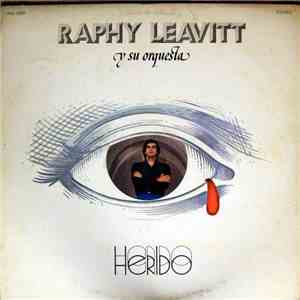 Raphy Leavitt Y Su Orquesta - Herido album flac