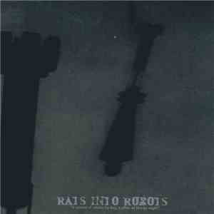 Rats Into Robots - A Column Of Smoke By Day, A Pillar Of Fire By Night album flac