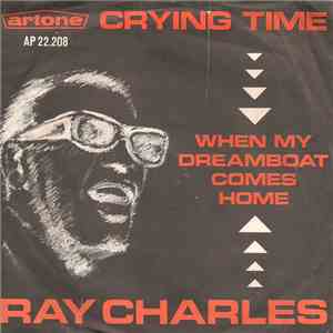 Ray Charles - Crying Time / When My Dreamboat Comes Home album flac