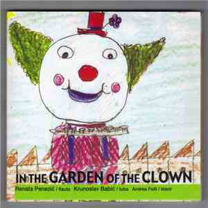 Renata Penezić, Krunoslav Babić, Andrea Feitl - In The Garden Of The Clown album flac