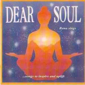 Renu - Dear Soul - Renu Sings ... Songs To Inspire And Uplift album flac