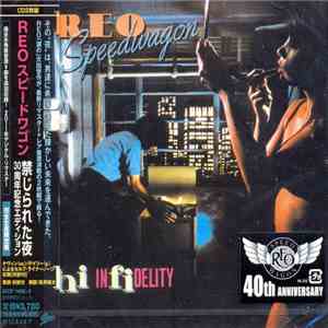 REO Speedwagon - Hi Infidelity (30th Anniversary) album flac