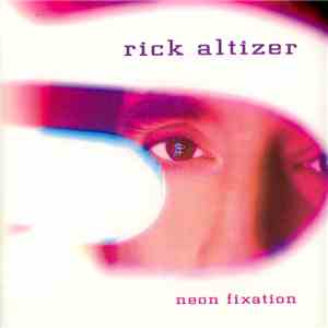 Rick Altizer - Neon Fixation album flac