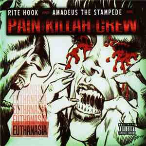 Rite Hook And Amadeus The Stampede Are Pain Killah Crew - Euthanasia album flac