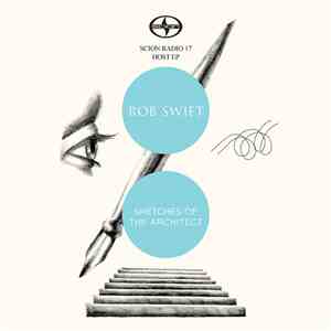 Rob Swift - Sketches Of The Architect (Scion Radio 17 Host EP) album flac