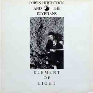 Robyn Hitchcock And The Egyptians - Element Of Light album flac
