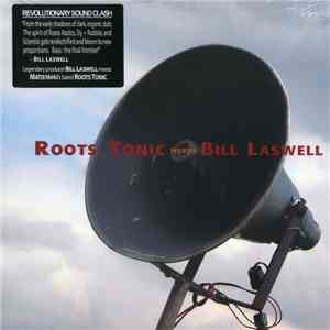 Roots Tonic Meets Bill Laswell - Roots Tonic Meets Bill Laswell album flac