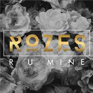 Rozes - R U Mine album flac