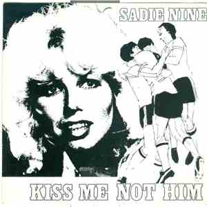 Sadie Nine - Kiss Me, Not Him album flac