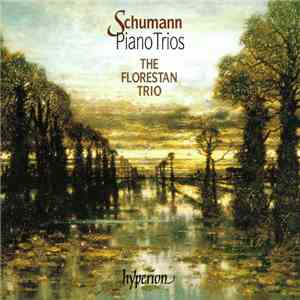Schumann - The Florestan Trio - Piano Trios album flac