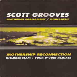 Scott Grooves Featuring Parliament / Funkadelic - Mothership Reconnection album flac