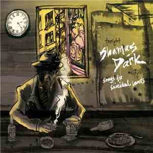 Shamus Dark - Songs For Suicidal Lovers album flac