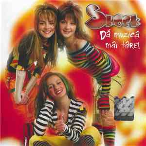 Shock - Dă Muzica Mai Tare! album flac