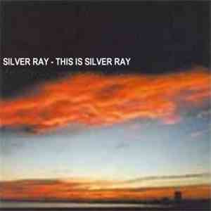 Silver Ray - This Is Silver Ray album flac