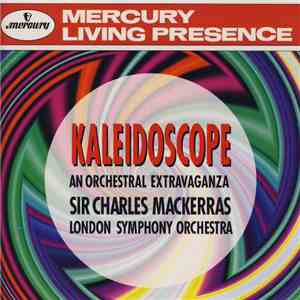 Sir Charles Mackerras, London Symphony Orchestra - Kaleidoscope (An Orchestral Extravaganza) album flac