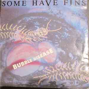 Some Have Fins - Bubble Disease album flac