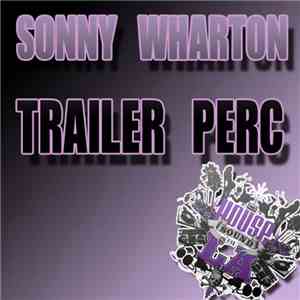 Sonny Wharton - Trailer Perc album flac