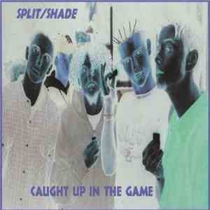 Split/Shade - Caught Up In The Game album flac